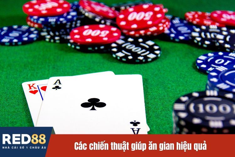 Các chiến thuật giúp ăn gian hiệu quả