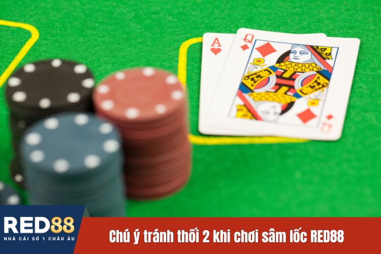 Chú ý tránh thối 2 khi chơi sâm lốc RED88