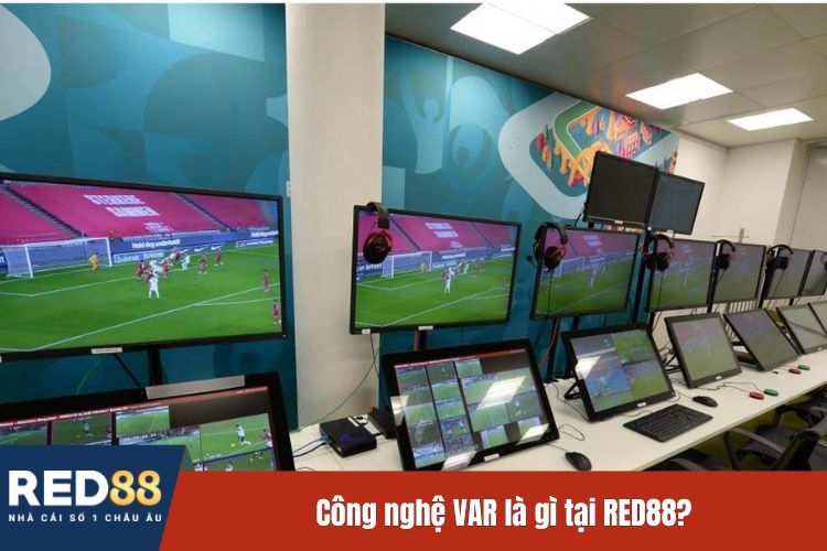 Công nghệ VAR là gì tại RED88?