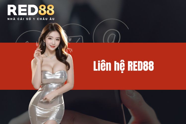 Liên hệ RED88 - Hỗ trợ đa dạng kênh liên lạc tiện lợi