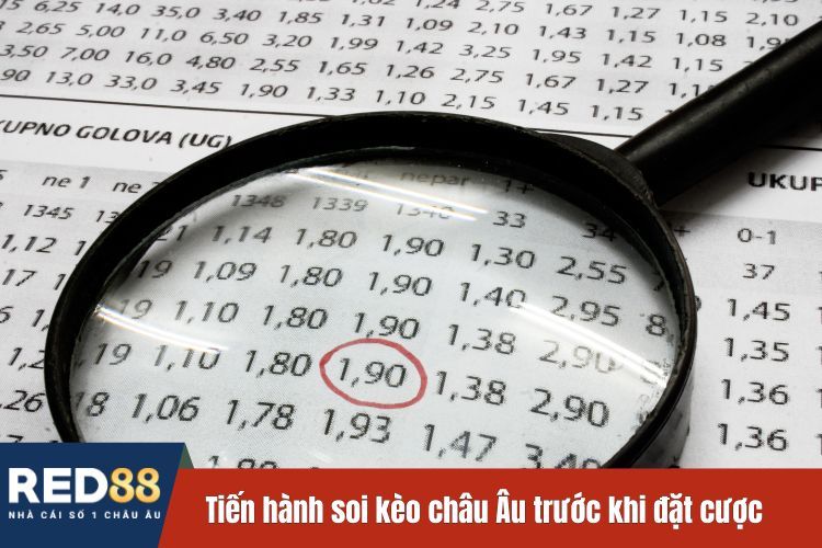 Tiến hành soi kèo châu Âu trước khi đặt cược